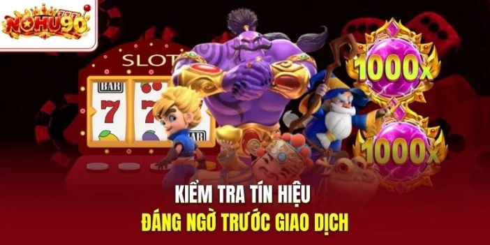 Kiểm tra tín hiệu đáng ngờ trước giao dịch